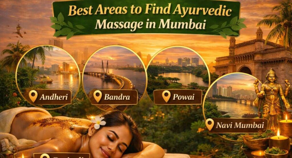 Best Areas to Find Ayurvedic Massage in Mumbai