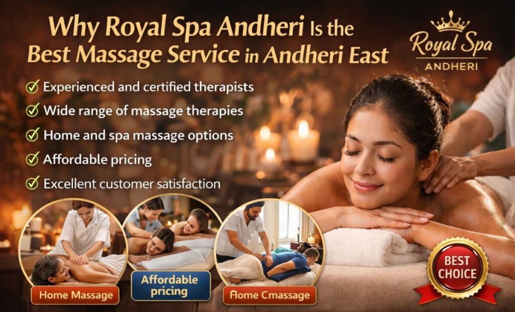 Why Royal Spa Andheri Is the Best Massage Service in Andheri East