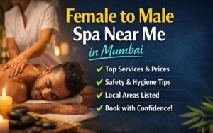 Female to Male Spa Near Me in Mumbai