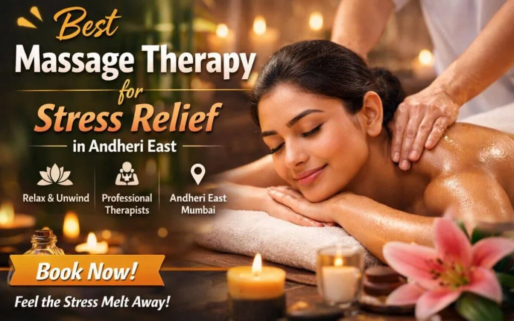 Best Massage Therapy for Stress Relief in Andheri East