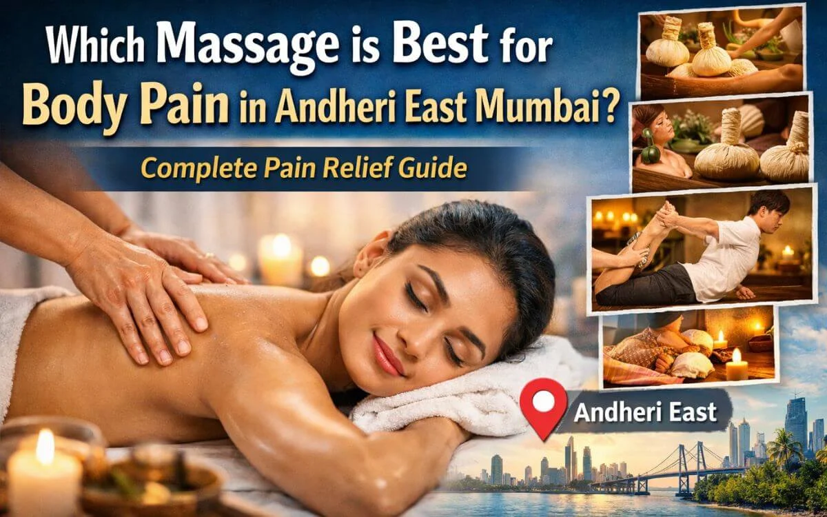 Which Massage is Best for Body Pain in Andheri East Mumbai